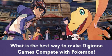 What is the best way to make Digimon Games Compete with Pokemon?