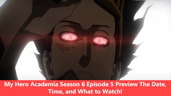My Hero Academia Season 6 Episode 5 Preview The Date, Time, and What to Watch!