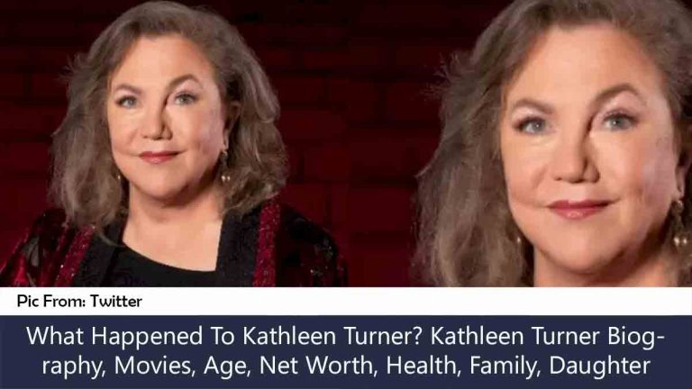 What Happened To Kathleen Turner? Kathleen Turner Biography, Movies, Age, Net Worth, Health, Family, Daughter