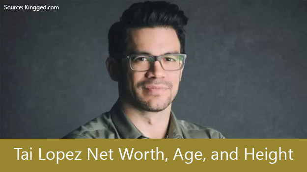 Tai Lopez Net Worth, Age, and Height