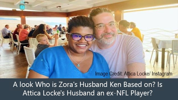 A look Who is Zora's Husband Ken Based on? Is Attica Locke's Husband an ex-NFL Player?