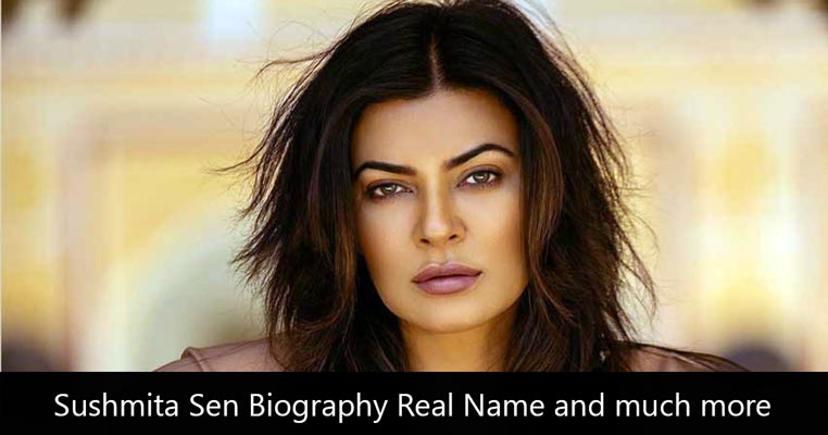 Sushmita Sen Biography Real Name and much more