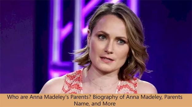 Who are Anna Madeley's Parents? Biography of Anna Madeley, Parents Name, and More